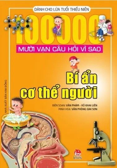 Bí ẩn cơ thể người.- (Mười vạn câu hỏi vì sao. Dành cho lứa tuổi thiếu niên)