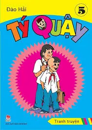 Tý quậy: Tranh truyện : Dành cho lứa tuổi 6+. T.5