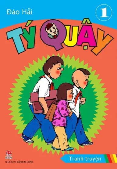 Tý quậy: Tranh truyện : Dành cho lứa tuổi 6+. T.1