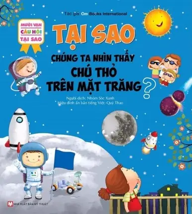 Tại sao chúng ta nhìn thấy chú thỏ trên mặt trăng?.- (Mười vạn câu hỏi tại sao)