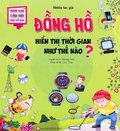 Đồng hồ hiển thị thời gian như thế nào?.- (Mười vạn câu hỏi như thế nào)