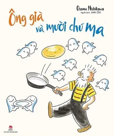 Ông già và mười chú ma: Truyện tranh: Sách dành cho lứa tuổi 6+