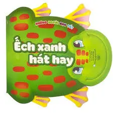 Ếch xanh hát hay: Truyện tranh.- (Những người bạn tốt)