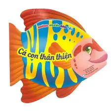 Cá con thân thiện: Truyện tranh.- (Những người bạn tốt)