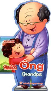 Ông.- (Tủ sách Kỹ năng sống. Gia đình thân yêu)