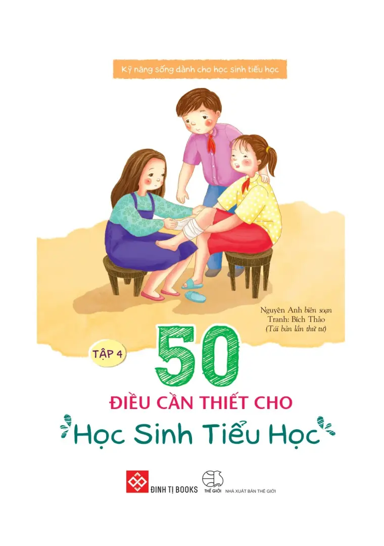 50 điều cần thiết cho học sinh tiểu học. T.4.- (Kỹ năng sống dành cho học sinh tiểu học)
