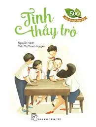 Tình thầy trò: 12+.- (500 câu chuyện đạo đức)