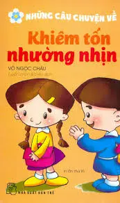 Những câu chuyện về tính khiêm tốn nhường nhịn