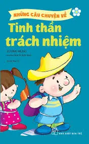 Những câu chuyện về tinh thần trách nhiệm