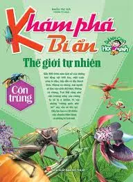 Khám phá bí ẩn thế giới tự nhiên - Côn trùng.- (Dành cho học sinh)