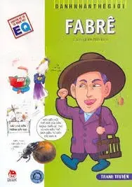 Jin Henri Fabrê: Truyện tranh.- (Danh nhân thế giới. Chuyện kể về 10 nhân vật EQ)(Dành cho lứa tuổi thiếu niên)