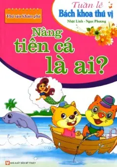 Nàng tiên cá là ai?: Thứ sáu khám phá.- (Tuần lễ Bách khoa thú vị)