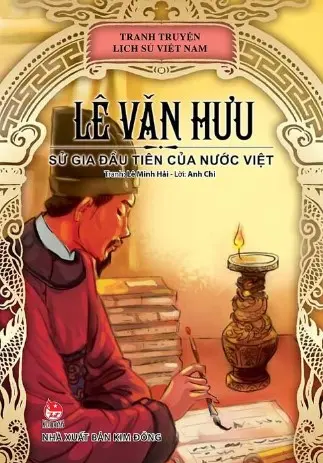 Lê Văn Hưu: Truyện tranh.- (Tranh truyện lịch sử Việt Nam)(Dành cho lứa tuổi 6+)