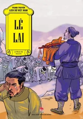 Lê Lai: Truyện tranh.- (Tranh truyện lịch sử Việt Nam)(Dành cho lứa tuổi 6+)
