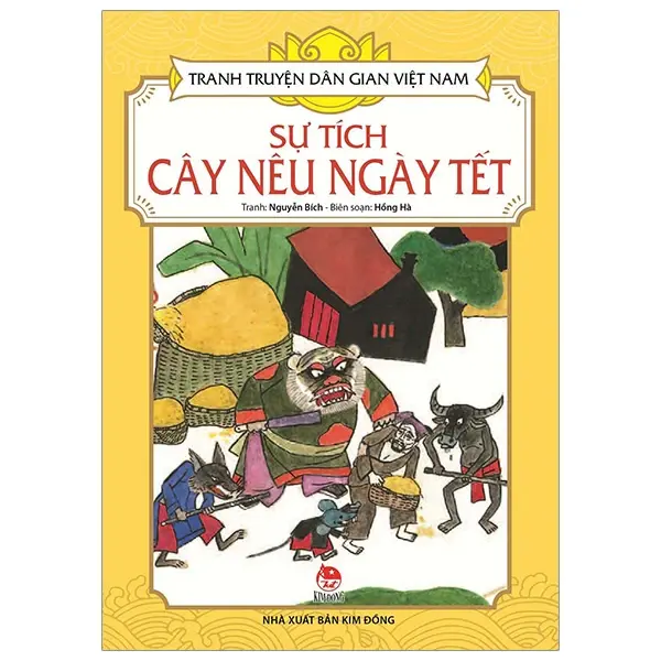 Sự tích cây nêu ngày Tết: Truyện tranh.- (Truyện tranh dân gian Việt Nam)(Dành cho lứa tuổi 3+)