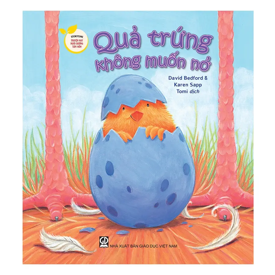 Quả trứng không muốn nở: Truyện tranh : Dành cho trẻ 3 - 7 tuổi.- (Storytime - Truyện hay nuôi dưỡng tâm hồn)