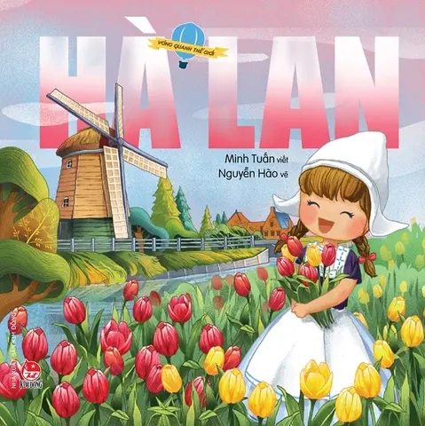 Hà Lan.- (Vòng quanh thế giới)(6 - 11 tuổi)