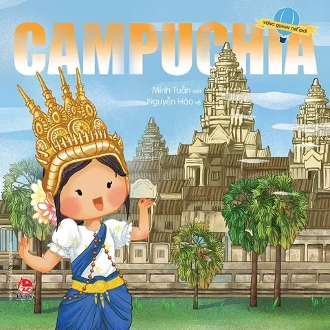 Campuchia.- (Vòng quanh thế giới)(6 - 11 tuổi)