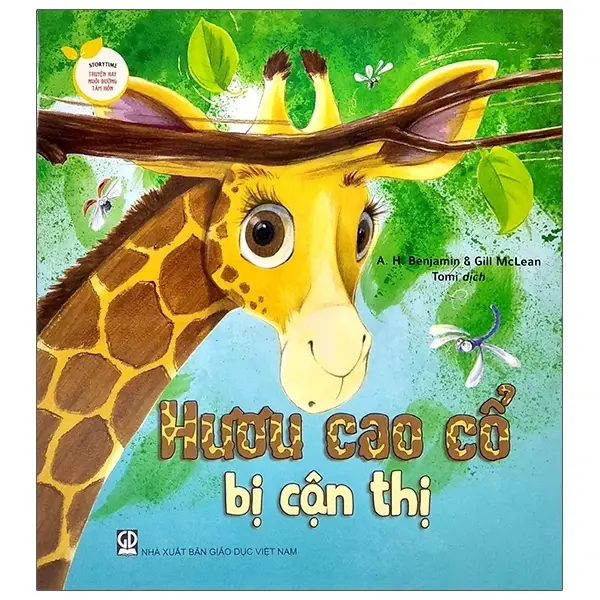 Hươu cao cổ bị cận thị: Truyện tranh : Dành cho trẻ 3 - 7 tuổi.- (Storytime - Truyện hay nuôi dưỡng tâm hồn)