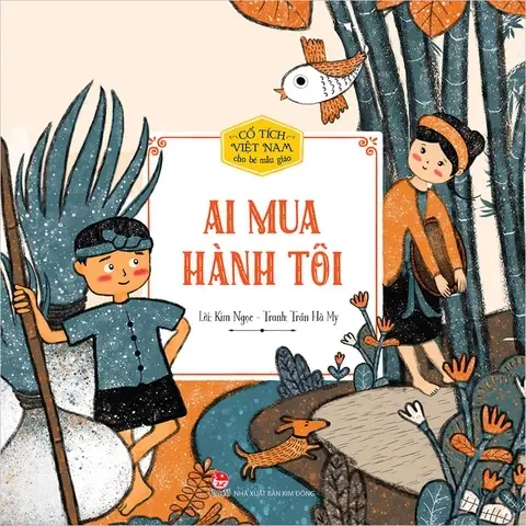 Ai mua hành tôi: Truyện tranh.- (Cổ tích Việt Nam cho bé mẫu giáo)
