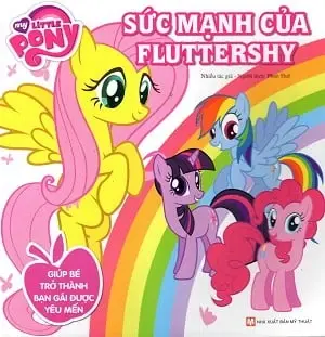 Sức mạnh của Fluttershy: Truyện tranh.- (My little Pony. Giúp bé trở thành bạn gái được yêu mến)