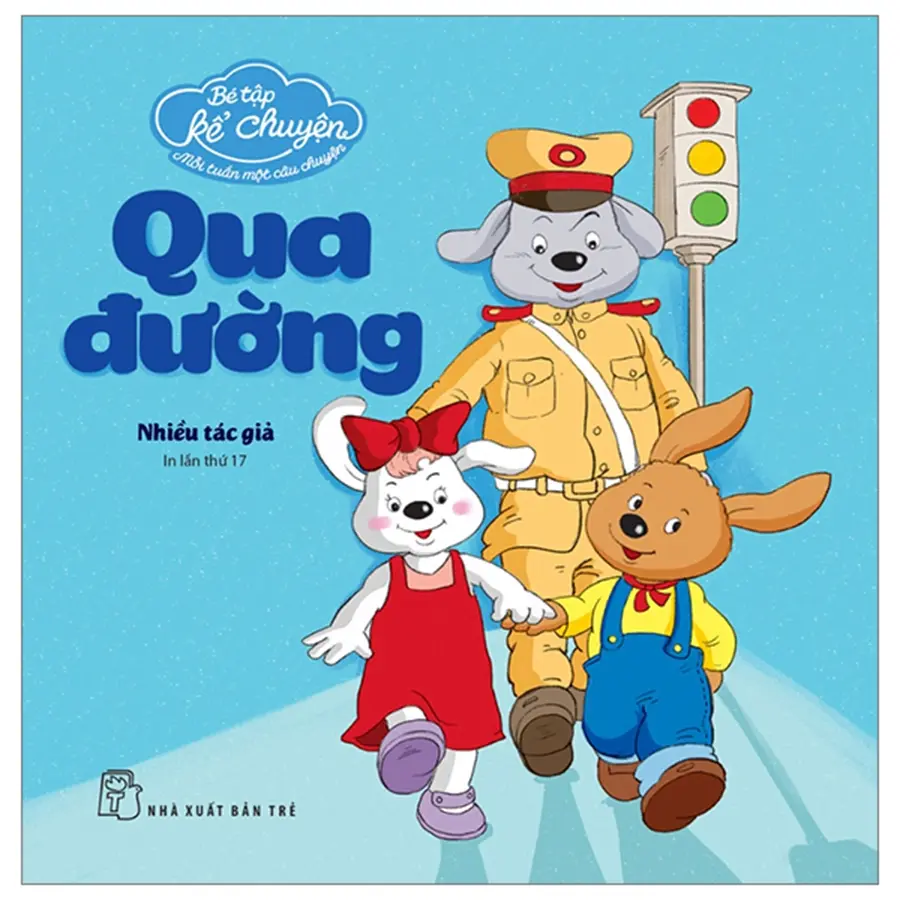 Qua đường: Truyện tranh : 3+.- (Bé tập kể chuyện. Mỗi tuần một câu chuyện)