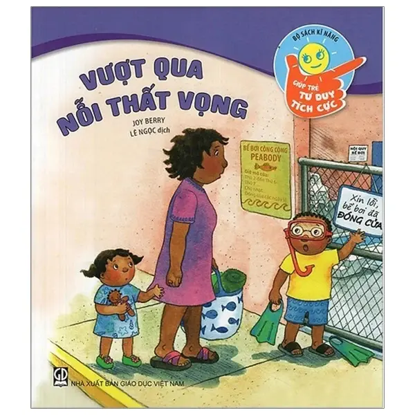 Vượt qua nỗi thất vọng: Sách dành cho trẻ từ 5-10 tuổi.- (Bộ sách Kĩ năng giúp trẻ tư duy tích cực)