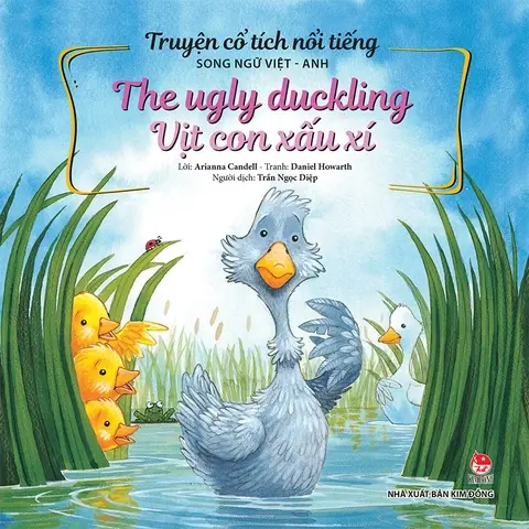Vịt con xấu xí: = The ugly duckling : Truyện tranh : Song ngữ Việt - Anh : Dành cho lứa tuổi 6+.- (Truyện cổ tích nổi tiếng)