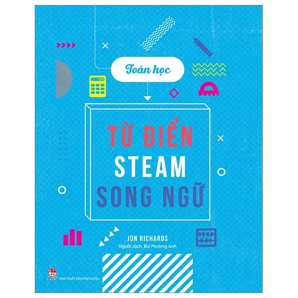 Từ điển STEAM song ngữ - Toán học: Dành cho lứa tuổi 9+