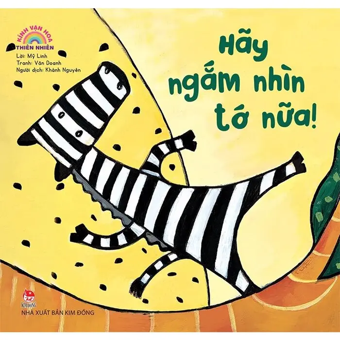 Hãy ngắm nhìn tớ nữa!: Dành cho lứa tuổi nhi đồng.- (Kính vạn hoa thiên nhiên)