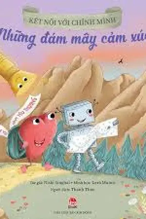 Những đám mây cảm xúc: Truyện tranh : Dành cho lứa tuổi 6+.- (Kết nối với chính mình)