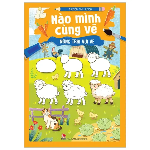 Nào mình cùng vẽ - Nông trại vui vẻ: Dành cho lứa tuổi nhi đồng