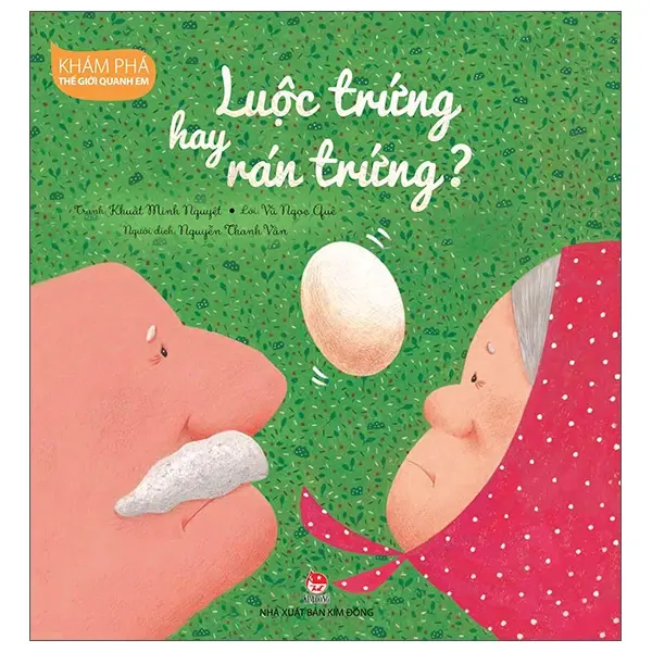 Luộc trứng hay rán trứng?: Truyện tranh : Dành cho lứa tuổi 5+.- (Khám phá thế giới quanh em)