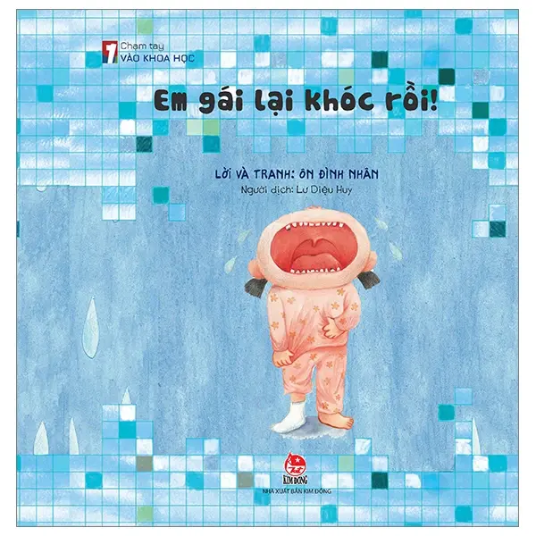 Em gái lại khóc rồi!: Truyện tranh : Dành cho lứa tuổi 5+.- (Chạm tay vào khoa học)