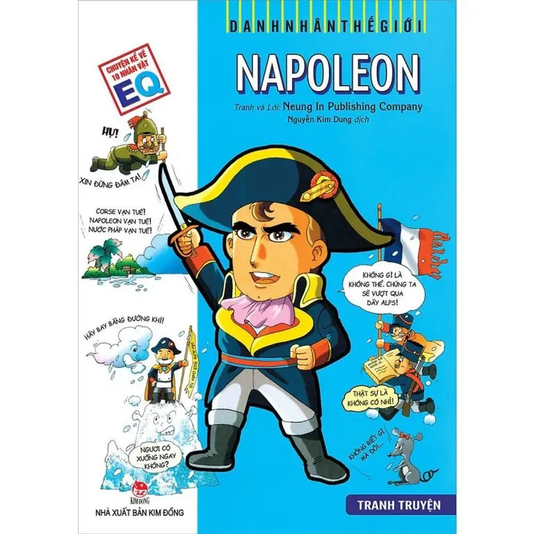 Napôlêông Bônapát: Truyện tranh.- (Danh nhân thế giới. Chuyện kể về 10 nhân vật EQ)