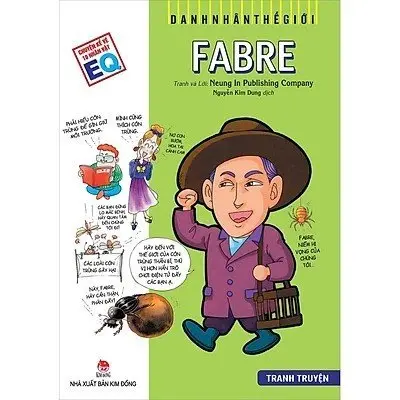 Fabre: Tranh truyện : Dành cho lứa tuổi thiếu niên.- (Danh nhân thế giới. Chuyện kể về 10 nhân vật EQ)