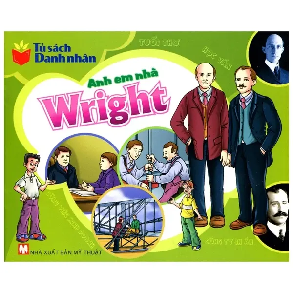 Anh em nhà Wright.- (Tủ sách Danh nhân)