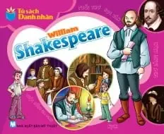 William Shakespeare.- (Tủ sách Danh nhân)