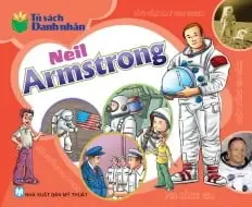 Neil Armstrong.- (Tủ sách Danh nhân)