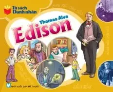 Thomas Alva Edison.- (Tủ sách Danh nhân)