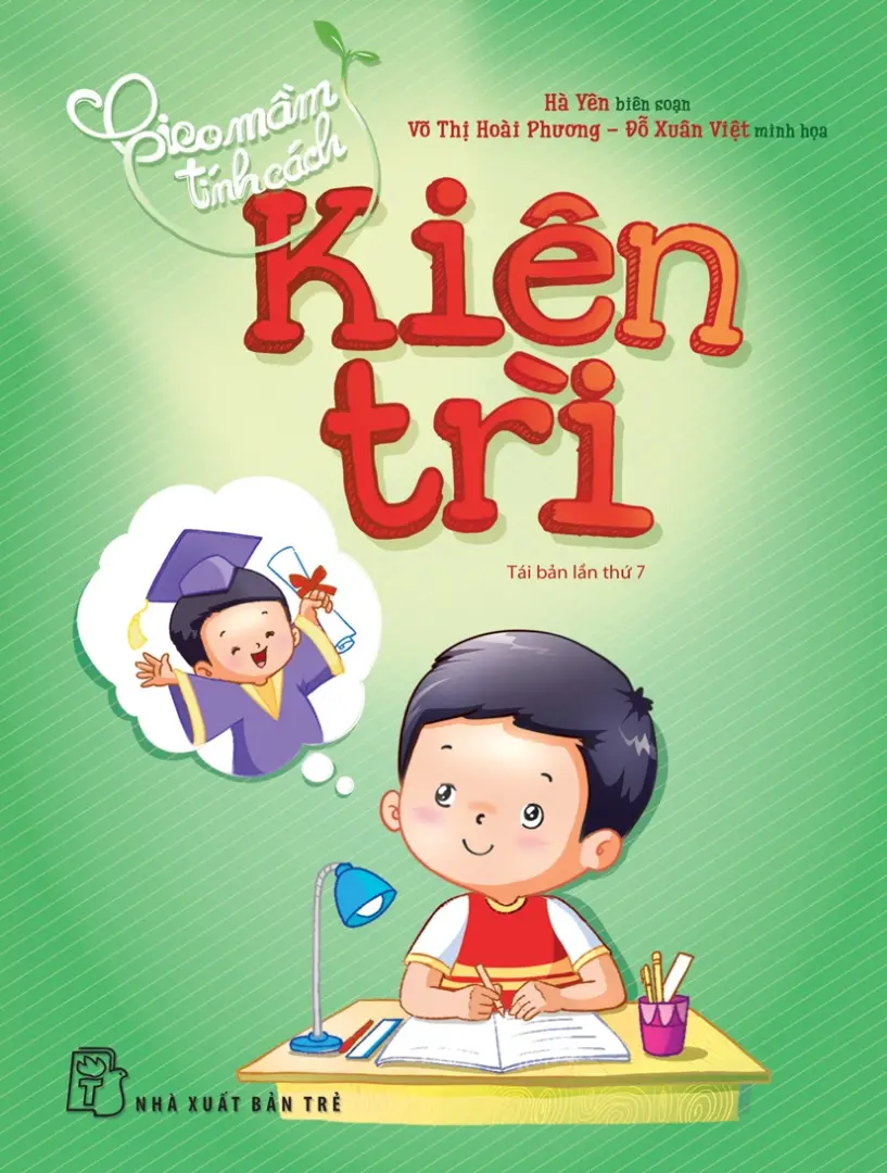 Kiên trì.- (Gieo mầm tính cách)