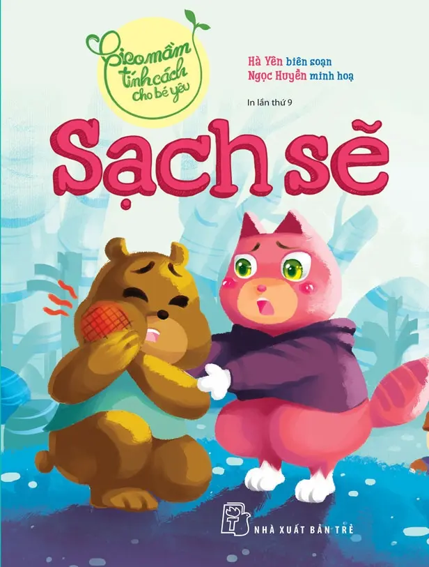 Sạch sẽ: Truyện.- (Gieo mầm tính cách cho bé yêu)