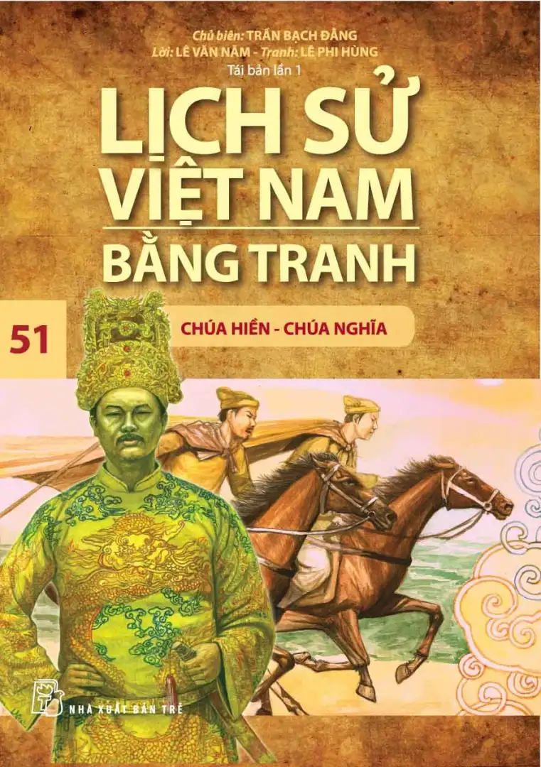 Lịch sử Việt Nam bằng tranh. T.51: Chúa Hiền-Chúa Nghĩa