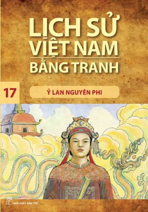 Lịch sử Việt Nam bằng tranh. T.17: Ỷ Lan Nguyên phi