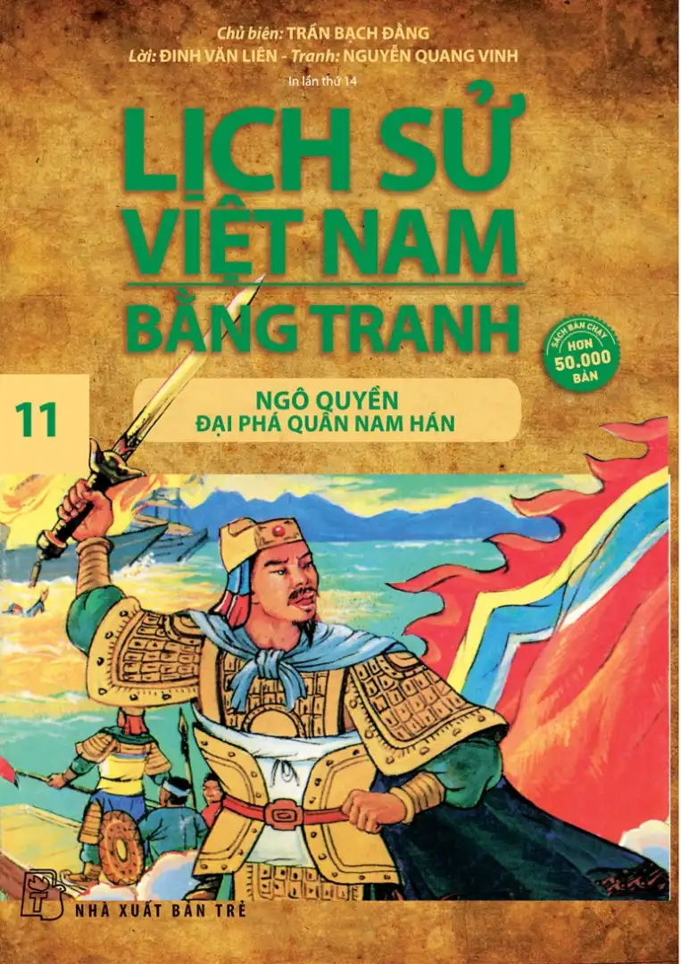 Lịch sử Việt Nam bằng tranh. T.11: Ngô Quyền đại phá quân Nam Hán