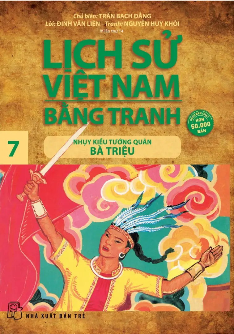 Lịch sử Việt Nam bằng tranh: Truyện tranh. T.7: Nhuỵ Kiều tướng quân Bà Triệu