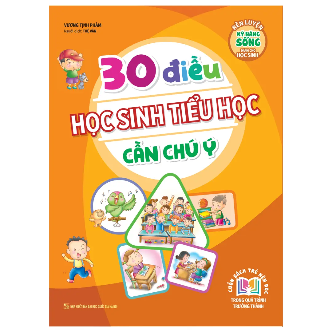 30 điều học sinh tiểu học cần chú ý.- (Rèn luyện kỹ năng sống dành cho học sinh)