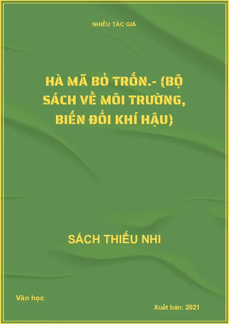 Hà mã bỏ trốn.- (Bộ sách về môi trường, biến đổi khí hậu)