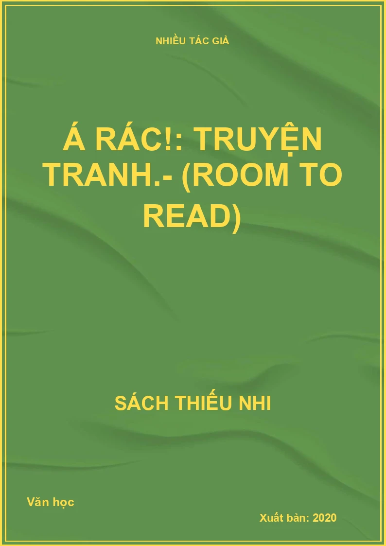Á rác!: Truyện tranh.- (Room to Read)