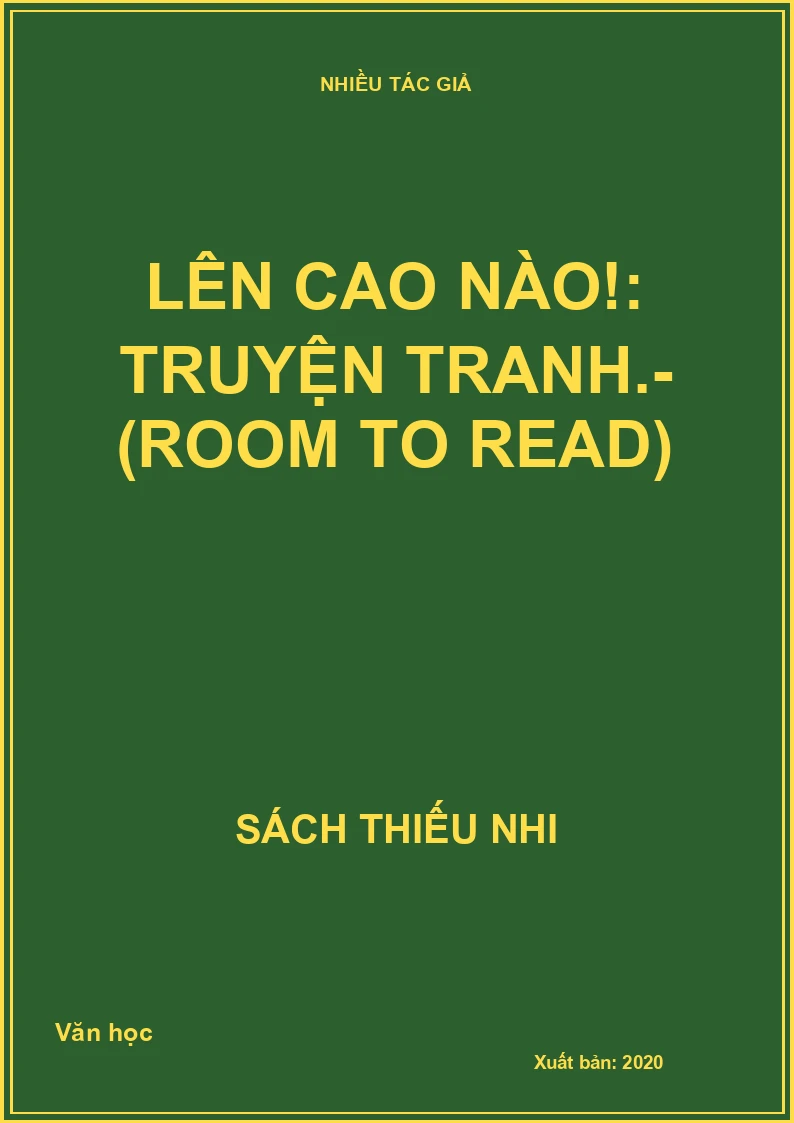 Lên cao nào!: Truyện tranh.- (Room to Read)